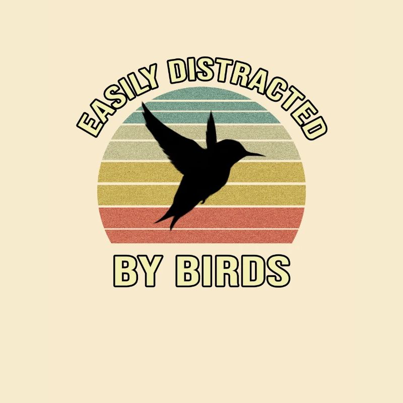 Easily Distracted By Birds