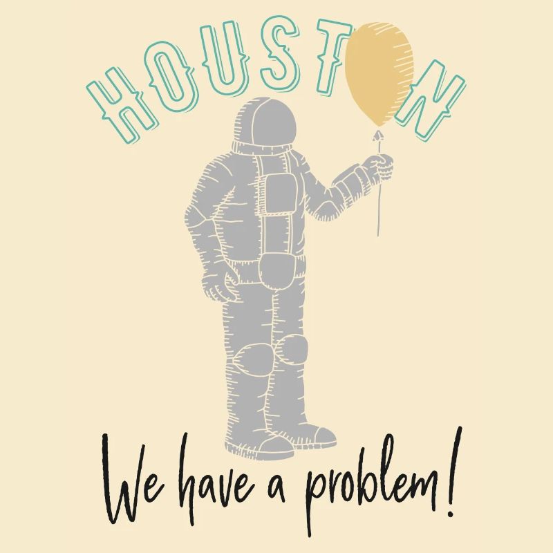 Huston, we have a problem!