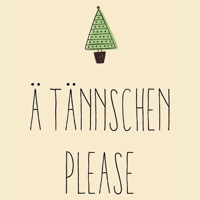 Ä Tännschen please