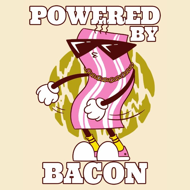 Propulsé par Bacon Funny Bacon Lover
