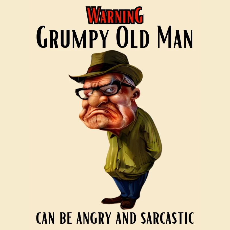 Warning Grumpy Old Man
