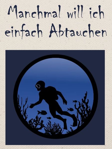 Einfach abtauchen