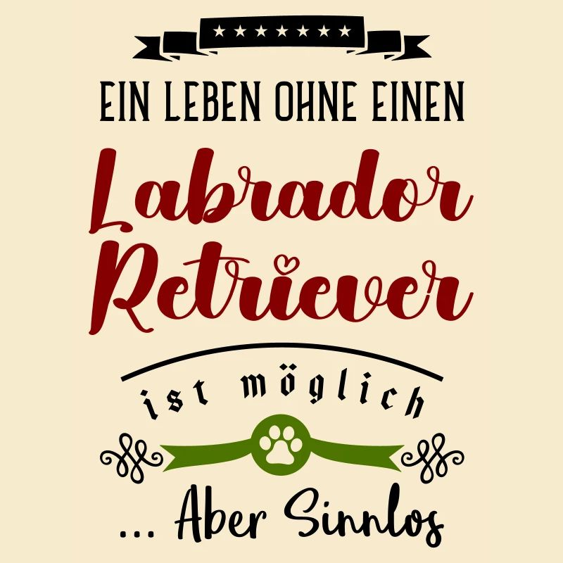Ein Leben ohne einen Labrador Retriever sinnlos