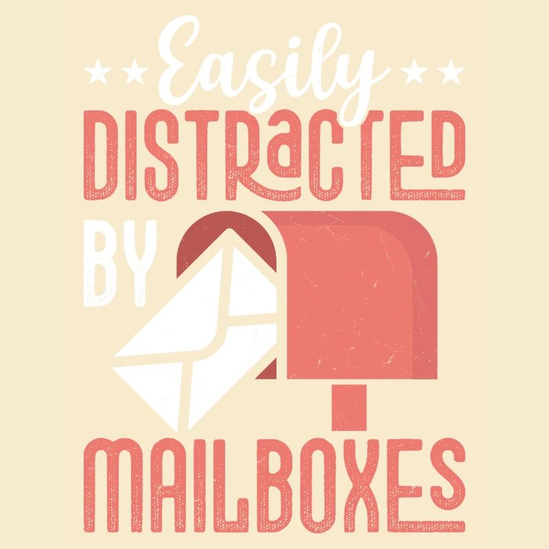 Easily Distracted By Mailboxes Mail Postal Worker