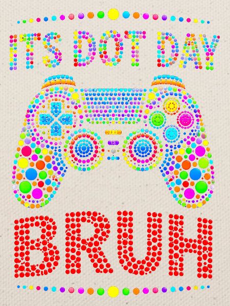 Its Dot Day Bruh Gaming 