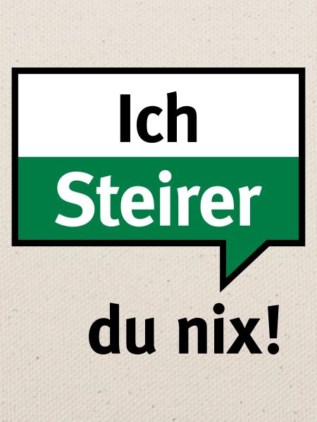 Ich Steirer – du nix