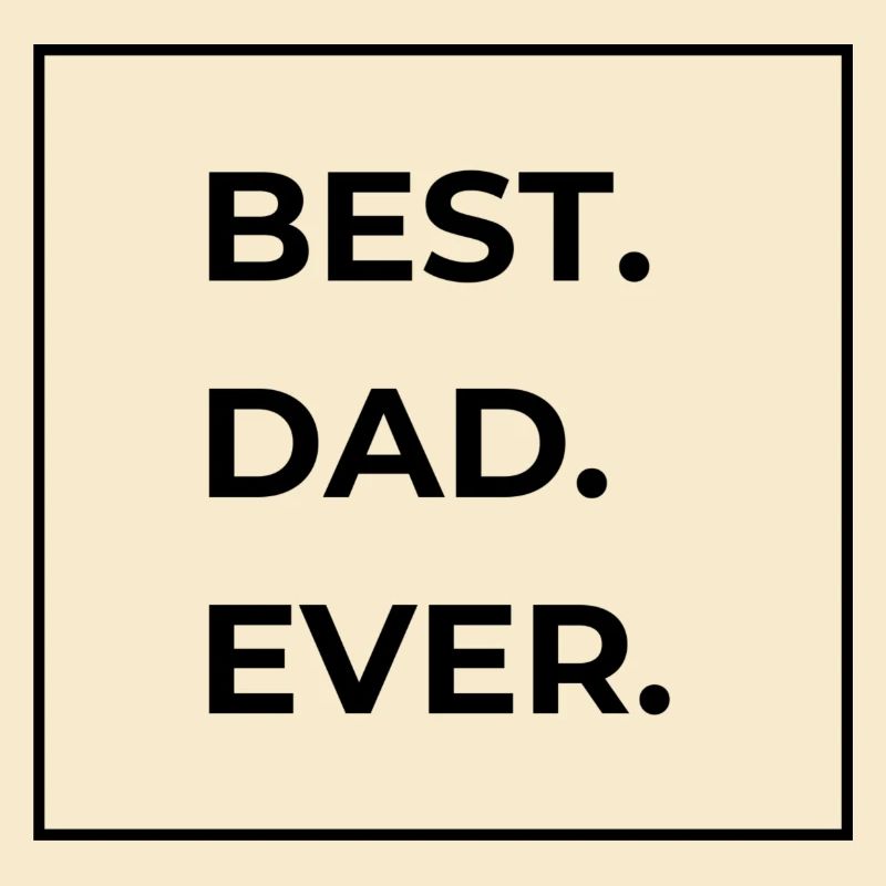 BEST DAD EVER