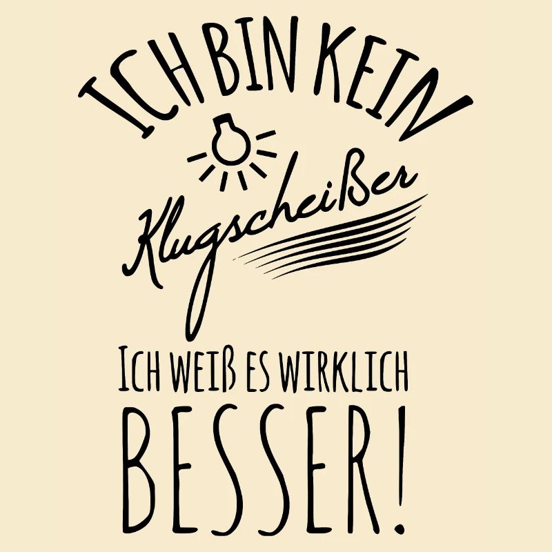 I'M NOT A CLEVER SHIT I KNOW BETTER!