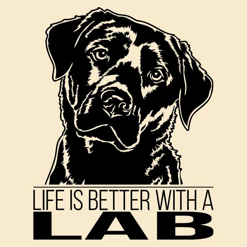 Lab life is better Labrador Labbi Dogs Wilsigns