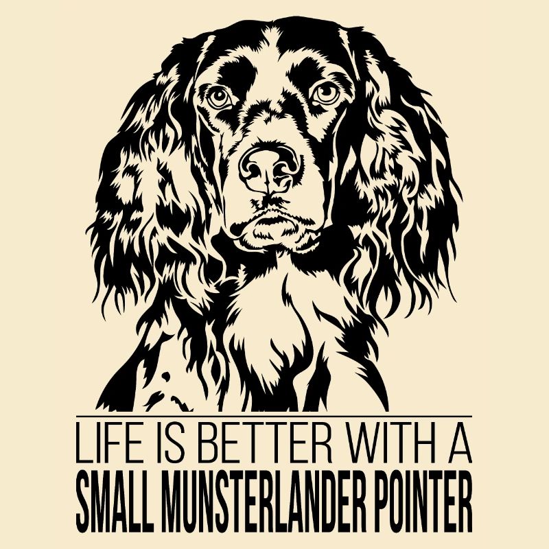 Small Munsterlander Pointer life better Wilsigns