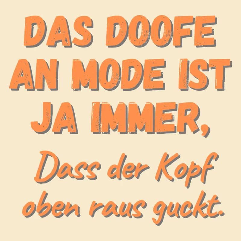 Das Doofe An Mode