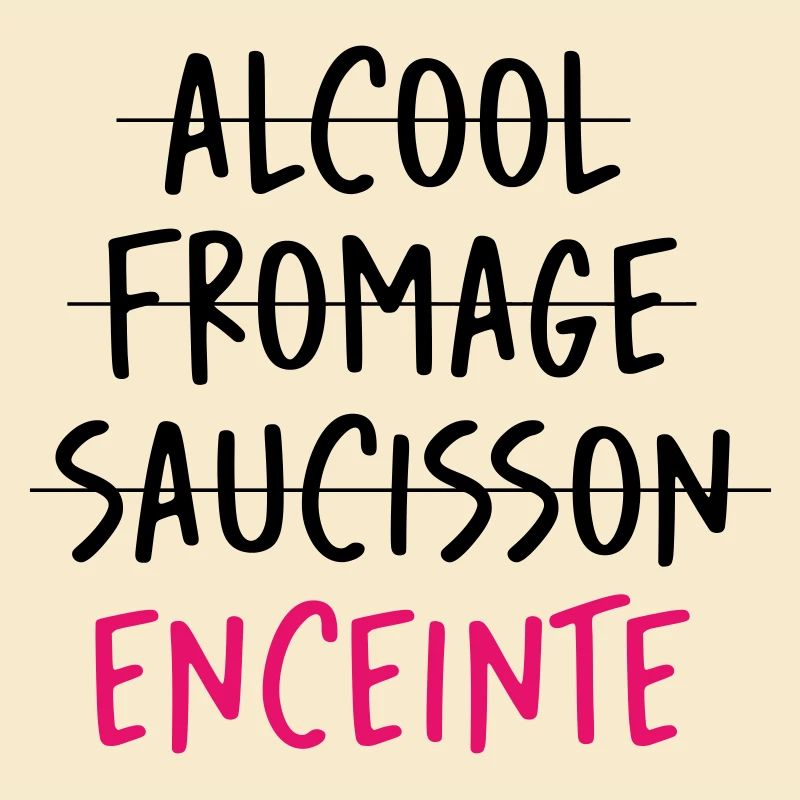 Alcool Fromage Saucisson ? Non Enceinte !