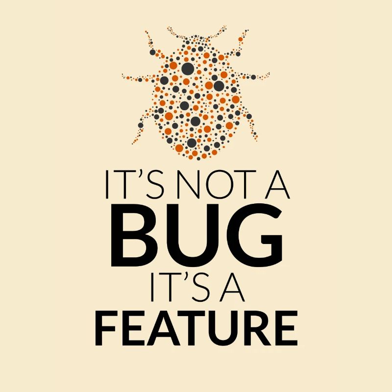It's not a bug, it's a feature