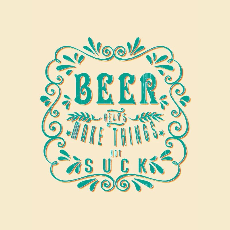 Cool beer Beer helps make things not suck