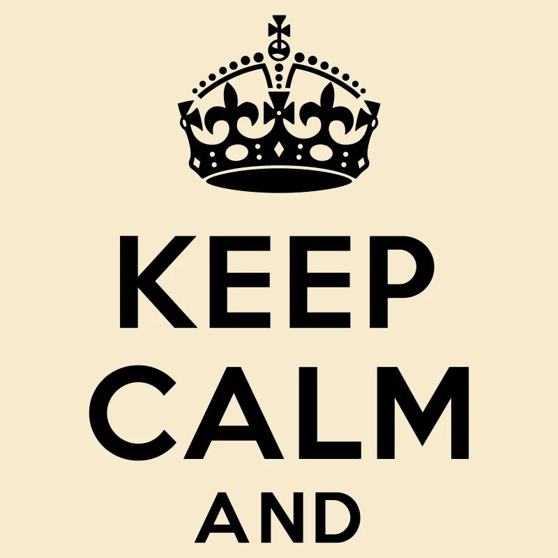 Keep calm and Your Text