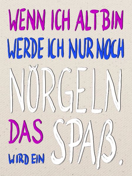 wenn ich alt bin ....