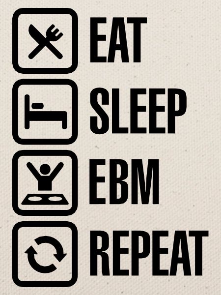 Eat Sleep EBM Repeat