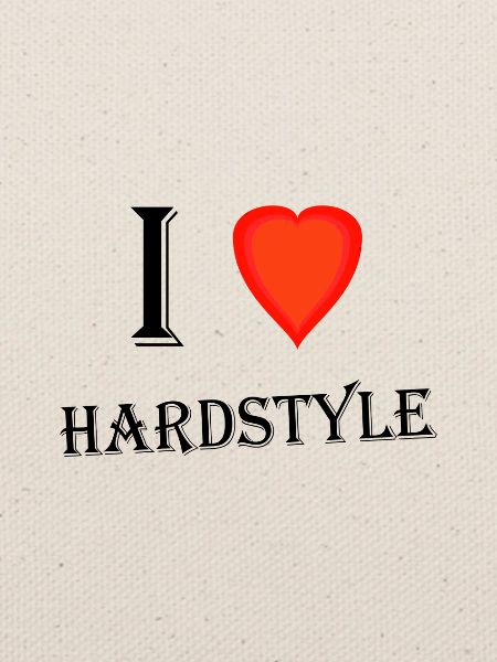 I love Hardstyle