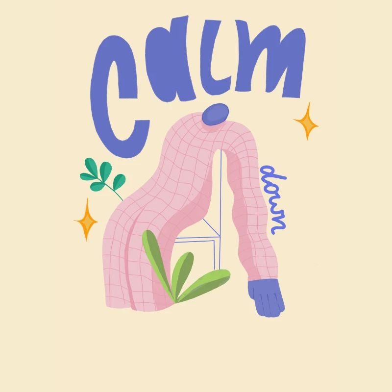 Calm down