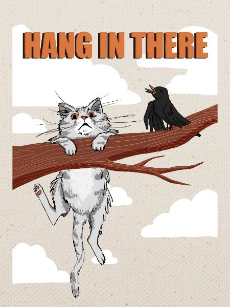 Hang in there 03