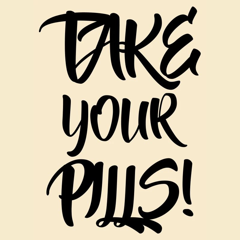Take your pills