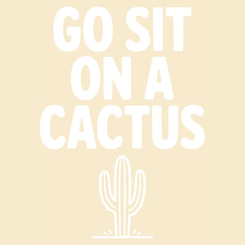 Got Sit on a Cactus