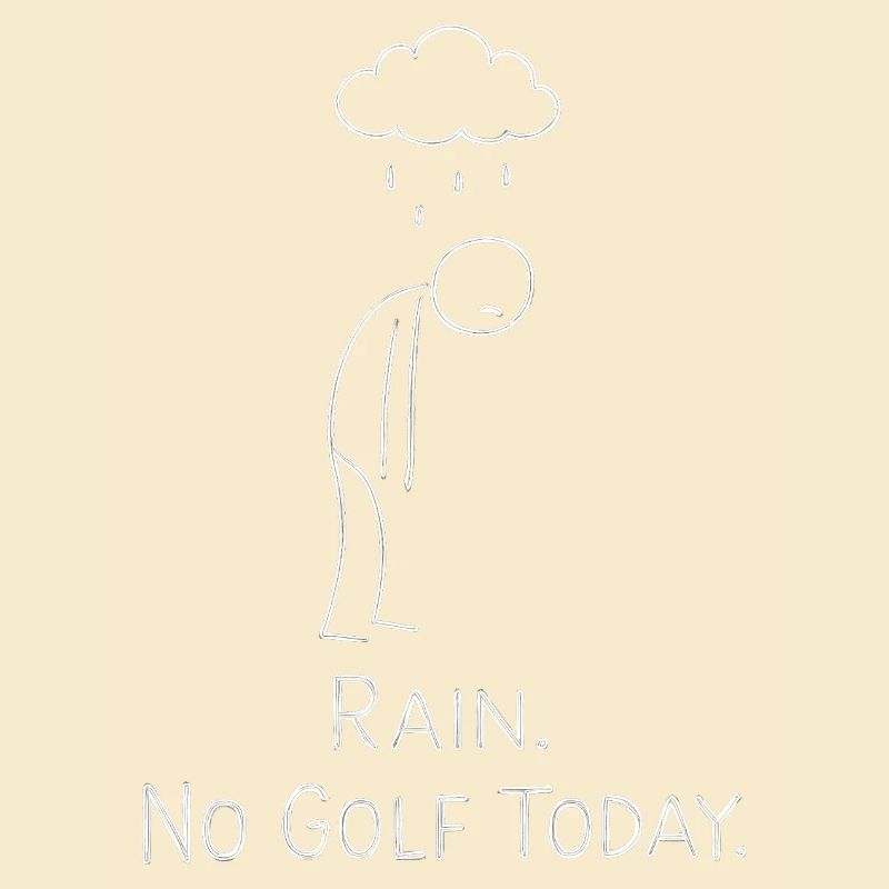 Rain No Golf Today Golfer Gift Idea Golfer
