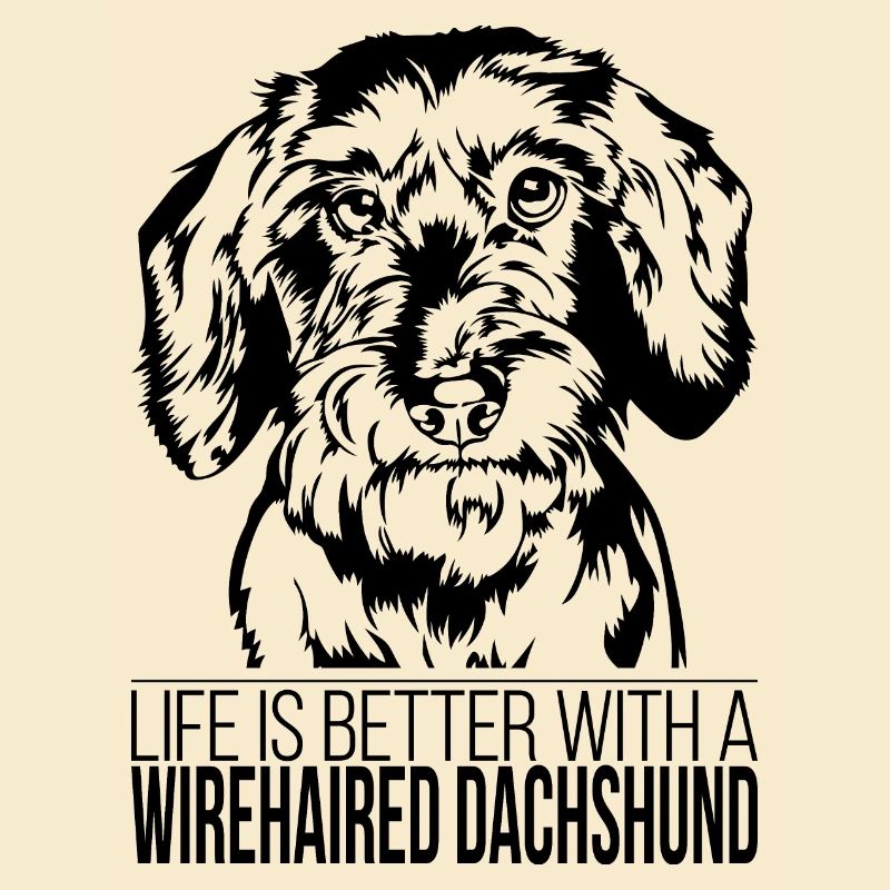 Wirehaired Dachshund life is better Dogs Wilsigns