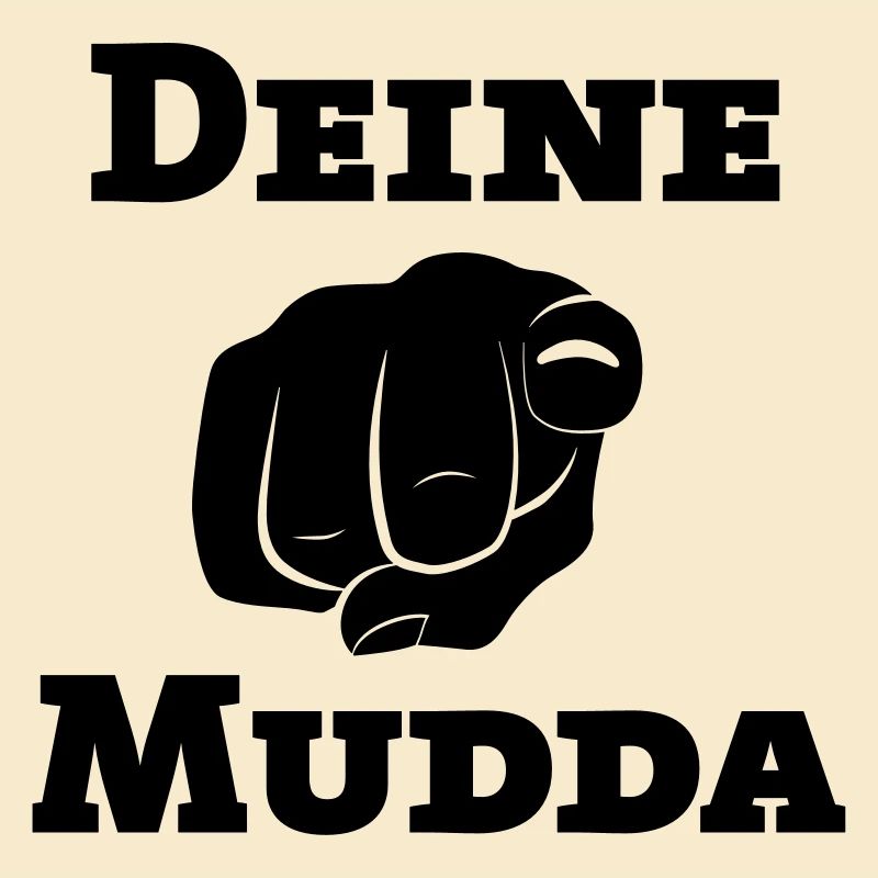 Deine Mudda