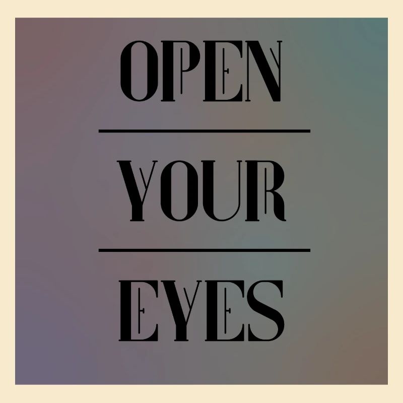 open your eyes