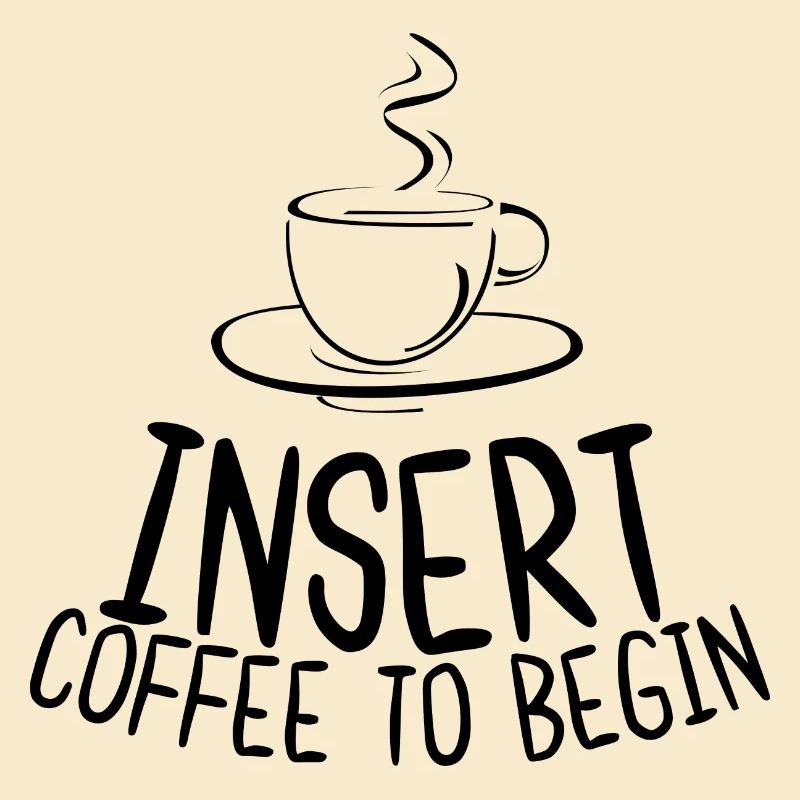 Insert Coffee To Begin