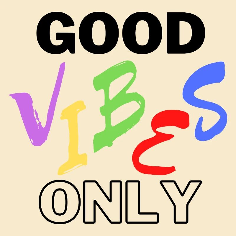 Good Vibes Only