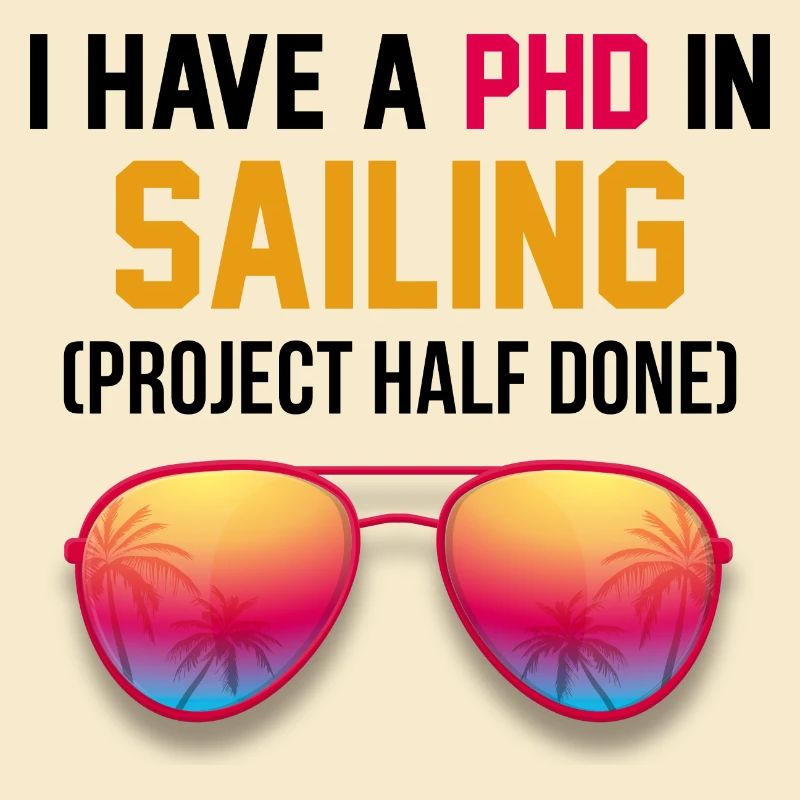 I Have A PHD In Sailing Project Half Done Captain