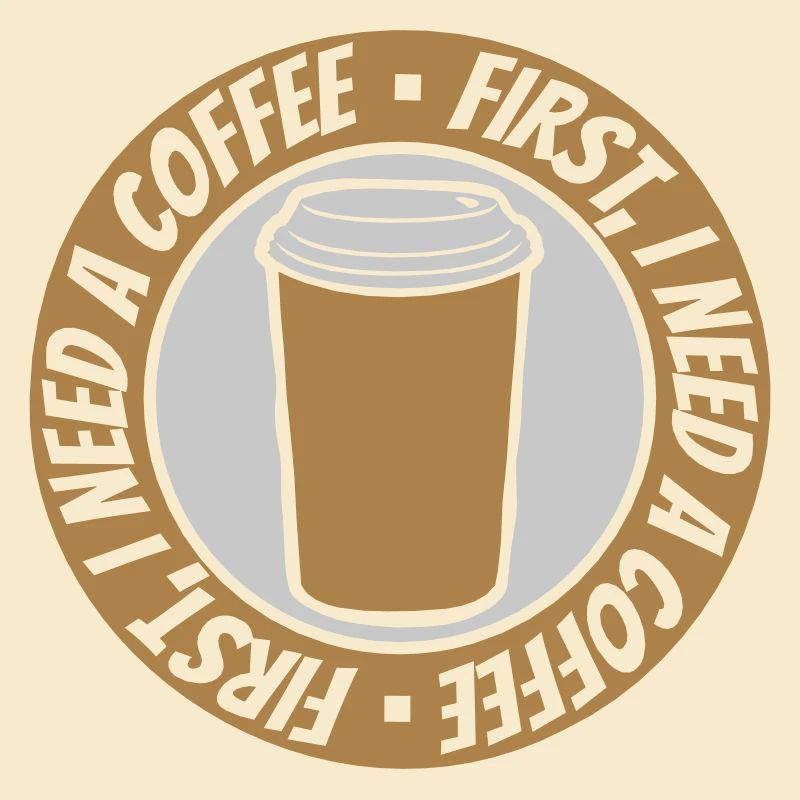 Fist I need Coffee