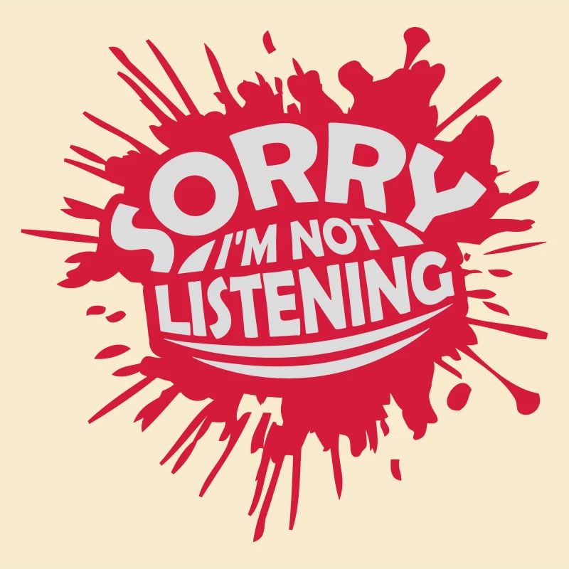 désolé de ne pas écouter