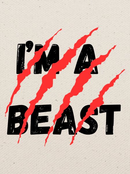 IM A BEAST
