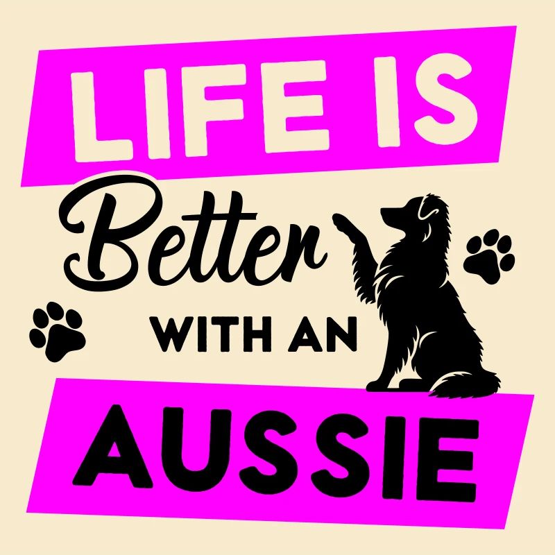 Life is Better with an Aussie - Vector Design