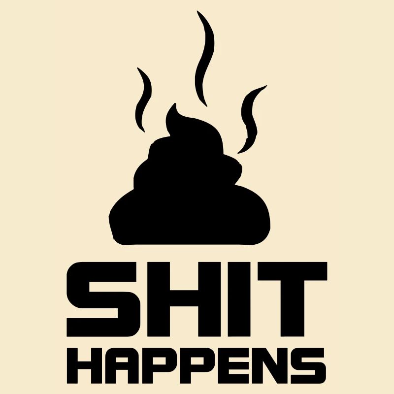 shit happens