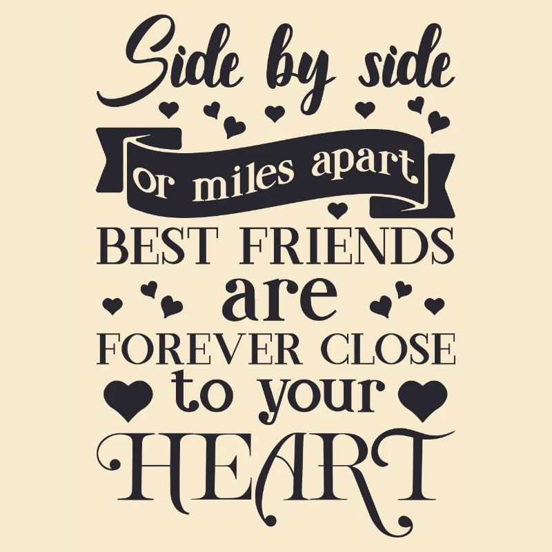 Seite an Seite oder meilenweit voneinander entfernt sind beste Freunde