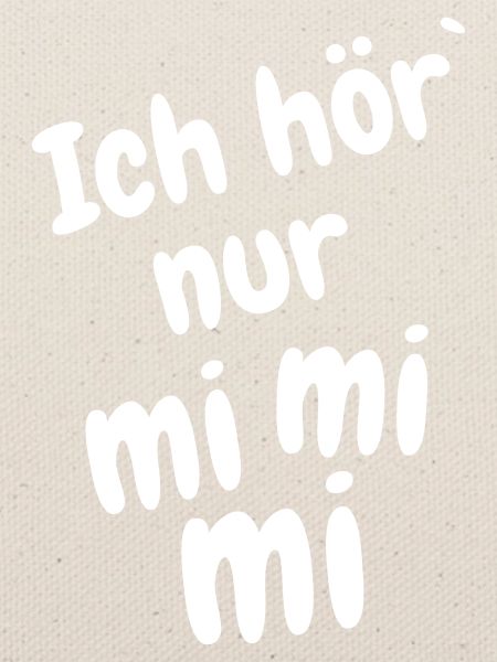 Ich hör` nur mi mi mi