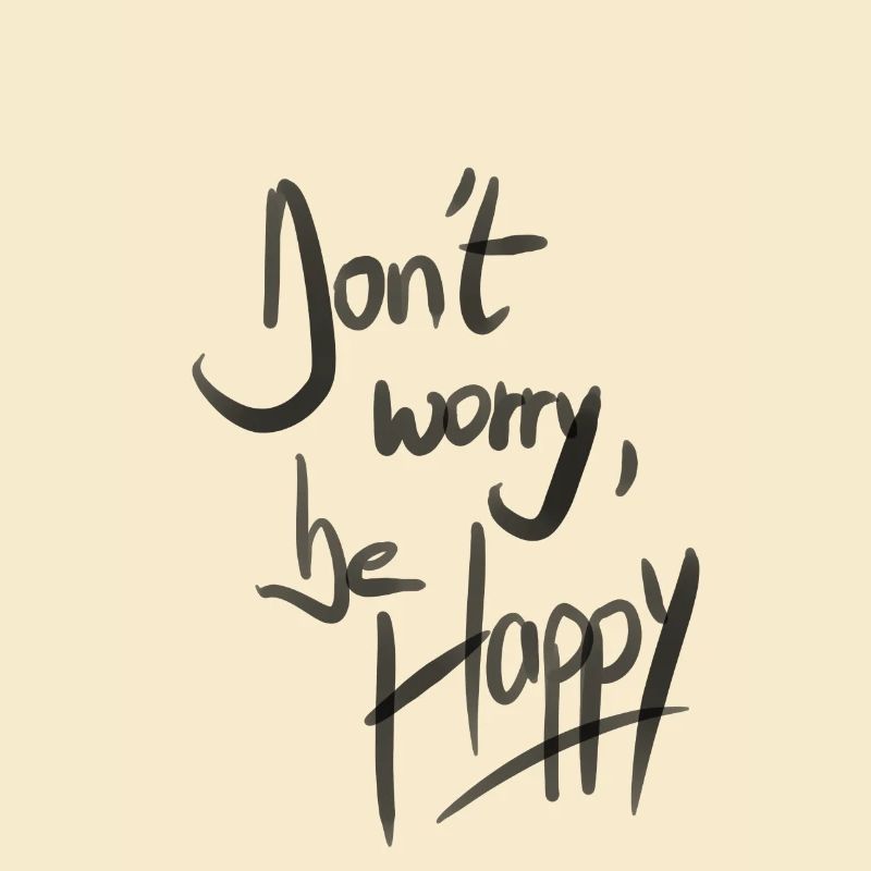 Don't Worry Be Happy