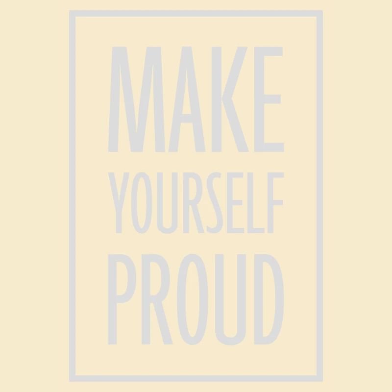 make yourself proud quote