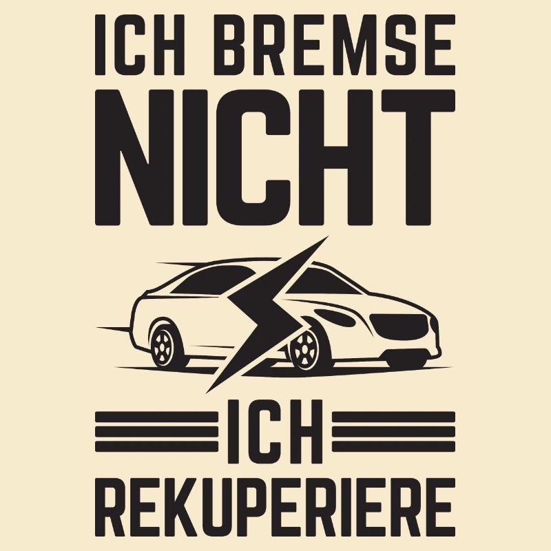 Ich Bremse nicht ich rekuperiere E-Auto Elektro