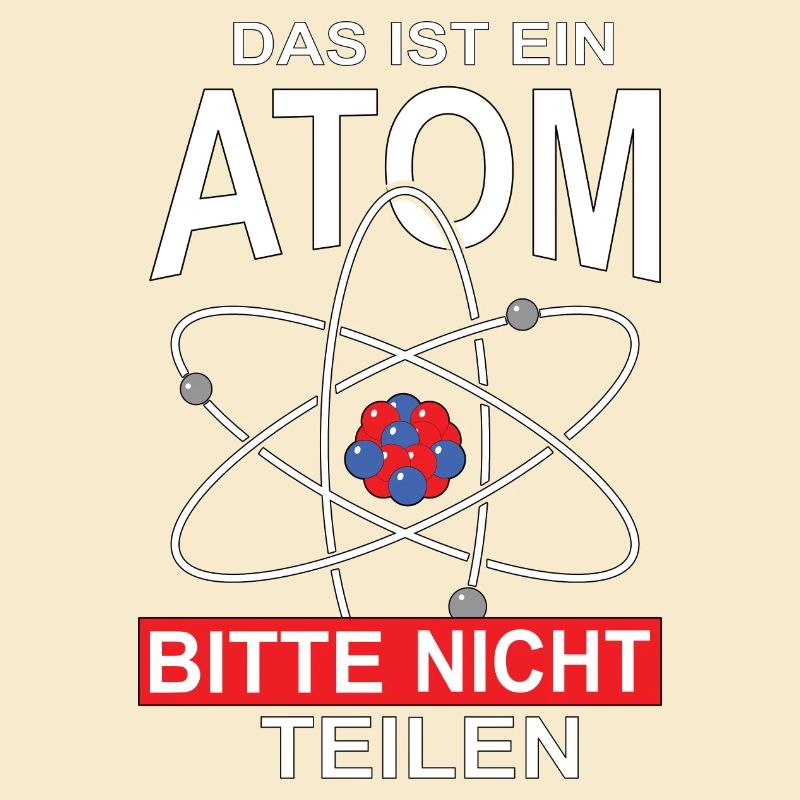 Das ist ein Atom Bitte nicht teilen, Geschenk