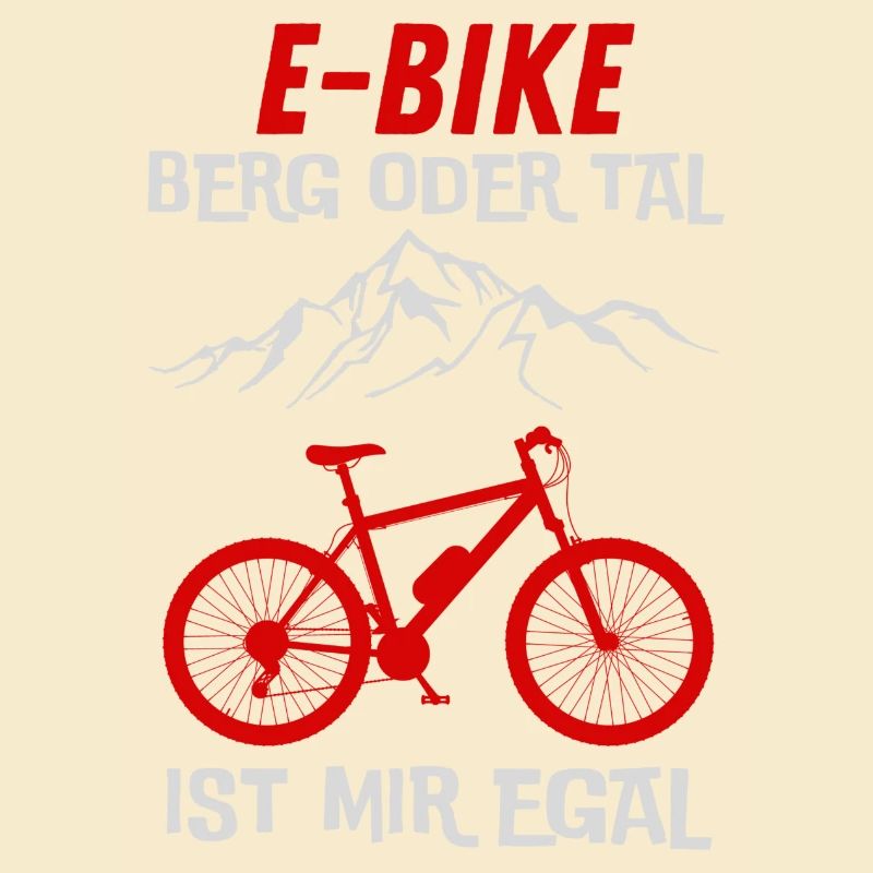 E-Bike Berg oder Tal ist mir Egal Geschenkidee