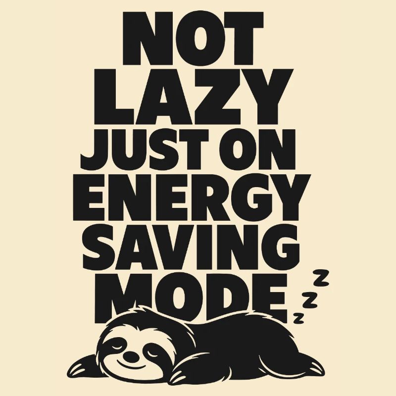 Not Lazy Just Energy Saving