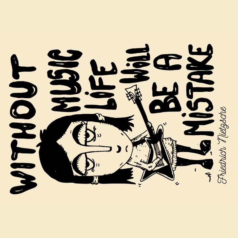 Ohne Musik wird das Leben ein Fehler sein