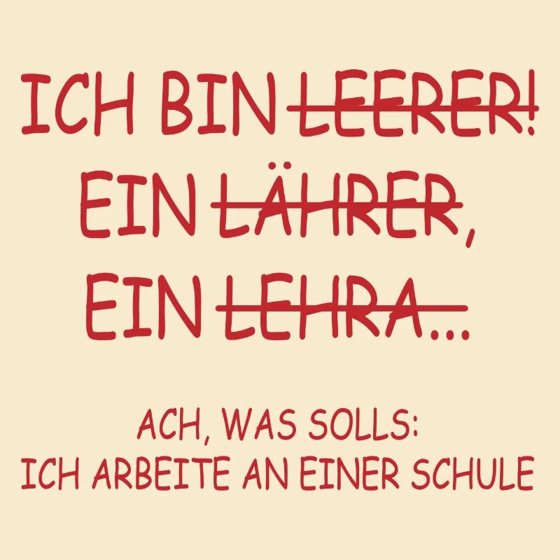 Ach was solls ich arbeite an einer schule Lehrer