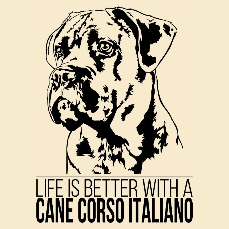 Cane Corso Italiano life is better Hunde Wilsigns