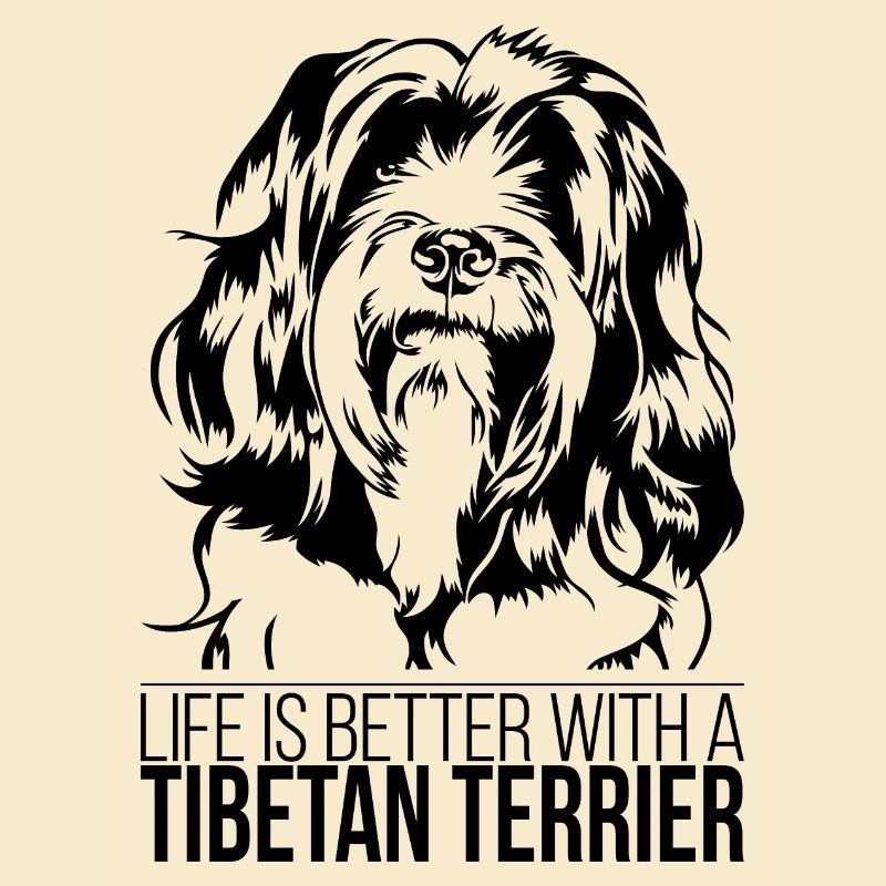Tibetan Terrier life is better Hunde Wilsigns